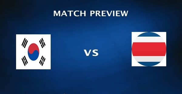Korea vs Costa Rica Prediction and Preview