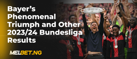 Bayer’s Phenomenal Triumph and Other 2023/24 Bundesliga Results