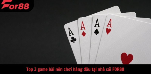 Top 3 Card Games You Should Play At FOR88 Casino
