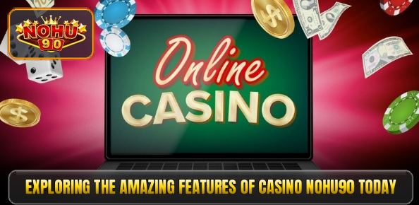 Casino nohu90 – Your ultimate destination for thrilling online gaming